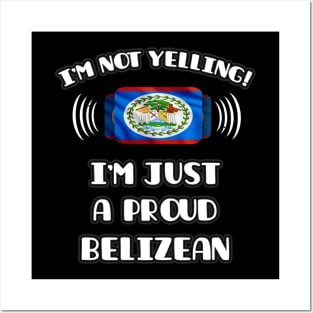 I'm Not Yelling I'm A Proud Belizean - Gift for Belizean With Roots From Belize Posters and Art